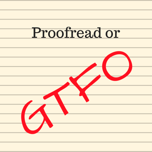 Proofread or GTFO