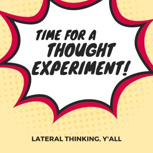 Time for a Thought Experiment